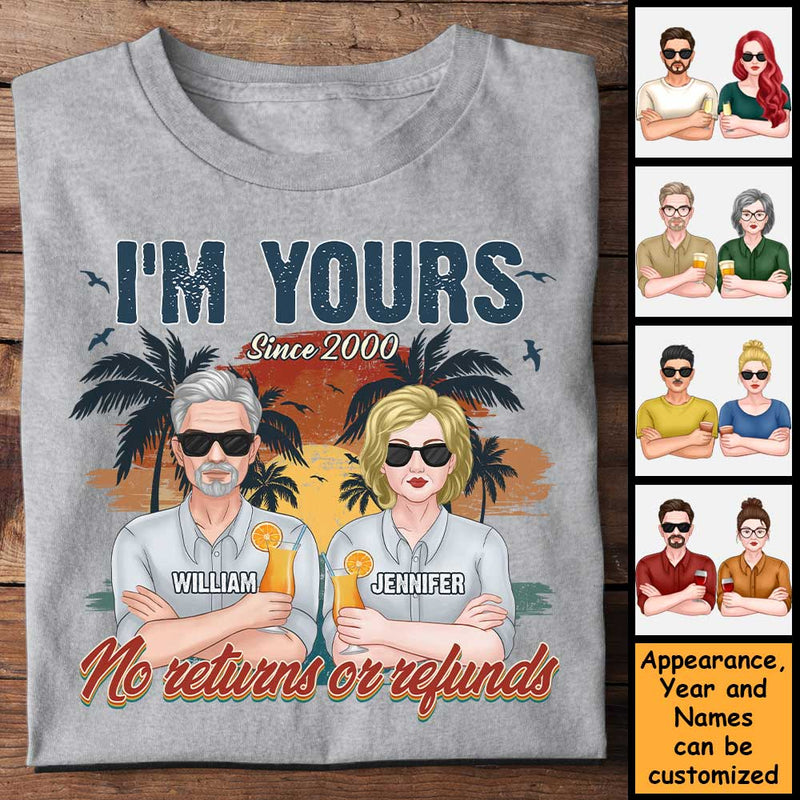 I'm Yours & No Returns Or Refunds - Personalized Unisex T-shirt, Hoodie, Sweatshirt - Gift For Couple, Husband Wife, Anniversary, Engagement, Wedding, Marriage Gift