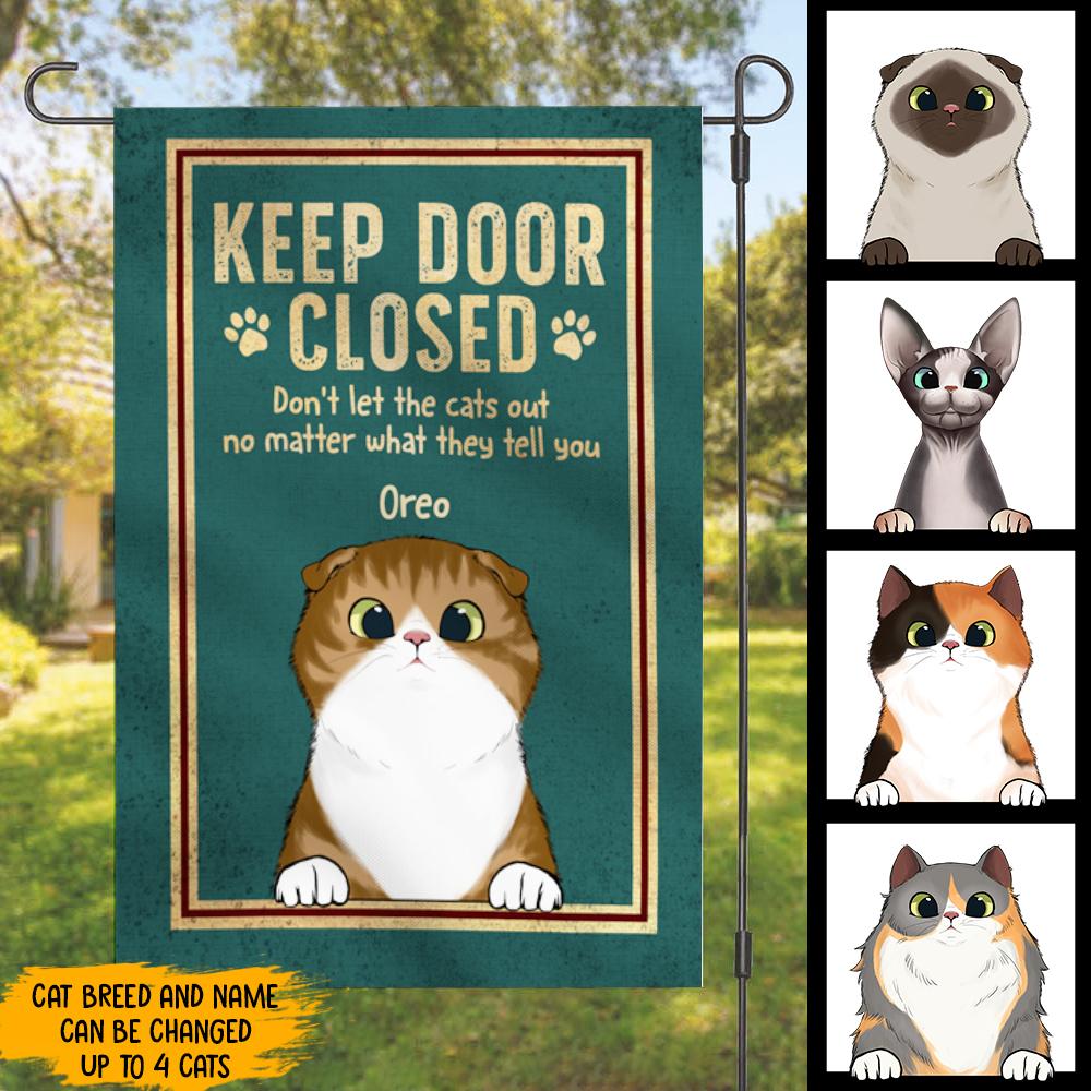 Don't Let The Cats Out No Matter What - Funny Personalized Cat Garden Flag.