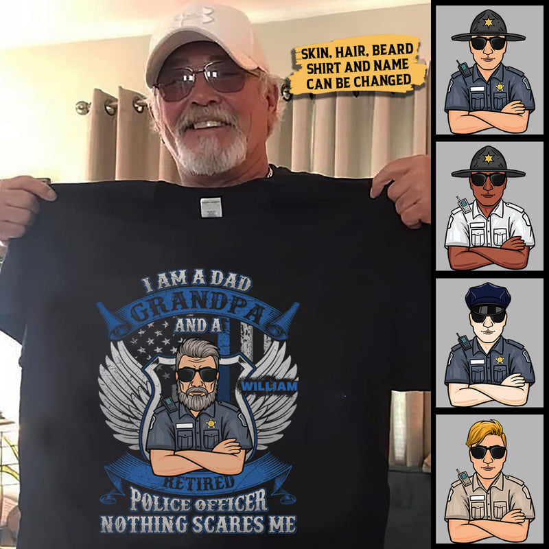Retired Police Officer - Nothing Scares Me - Personalized Unisex T-Shirt