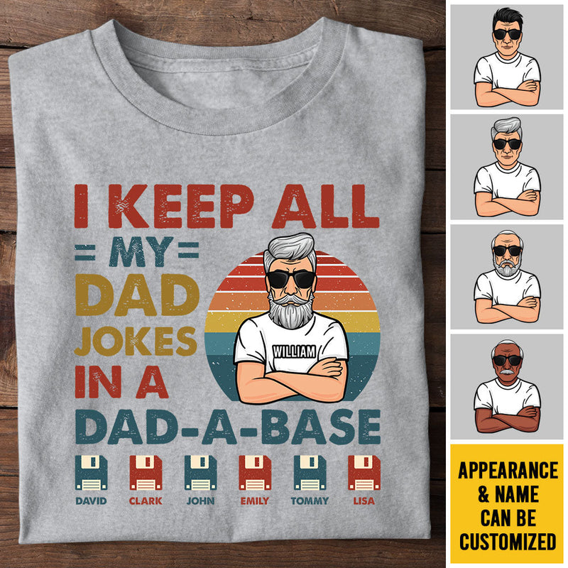 I Keep All My Dad Jokes In A Dad-A-Base - Personalized Unisex T-shirt, Hoodie - Gift For Dad