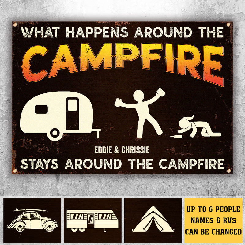 What Happens Around The Campire Stays Around The Campfire - Personalized Camping Metal Sign