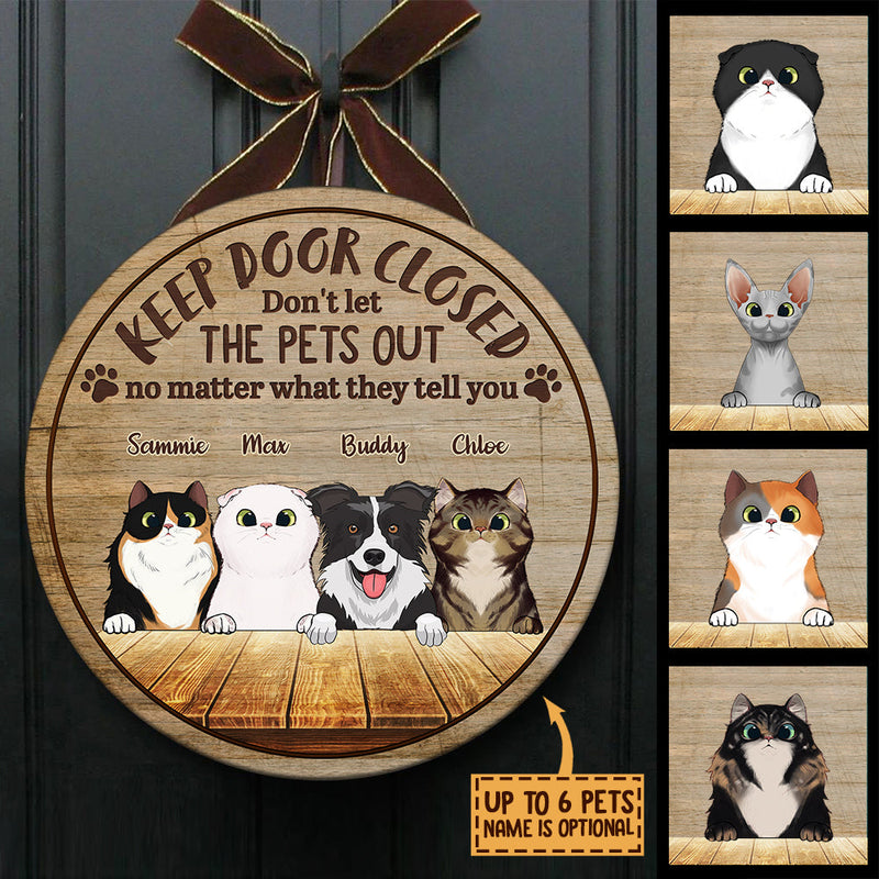 Keep Door Closed, Don't Let Them Out - Funny Personalized Pets Door Sign