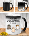 Dear Dad Forget Father's Day I Meow You Everyday - Funny Personalized Color Changing Cat Mug