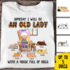 An Old Lady With A House Full Of Dogs - Personalized Custom Unisex T-shirt