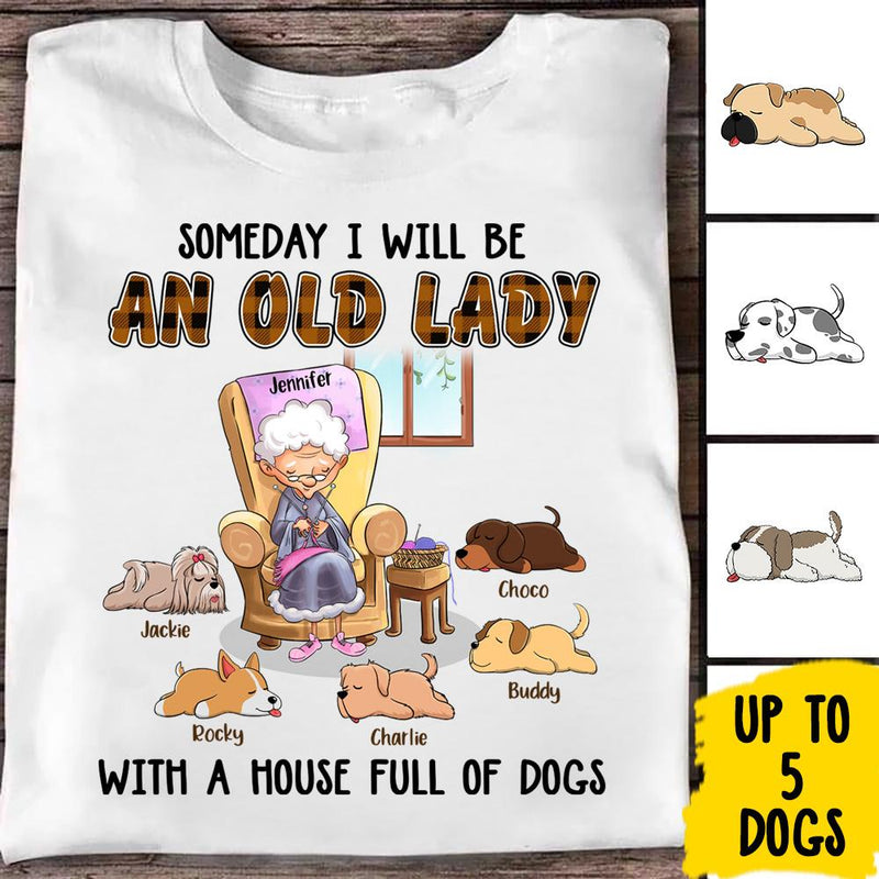 An Old Lady With A House Full Of Dogs - Personalized Custom Unisex T-shirt