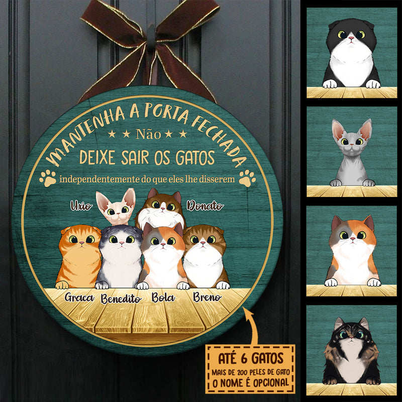 Mantenha A Porta Fechada - Sinal De Porta De Gato Personalizado E Engraçado, Funny Personalized Cat Door Sign Portuguese