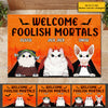 Welcome Foolish Mortals - Cats Halloween - Personalized Decorative Mat