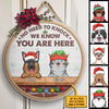 We Know You Are Here - Christmas Dogs & Smiling Cats - Funny Personalized Door Sign