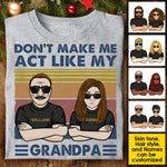 Don't Make Me Act Like My Daddy - Personalized Unisex T-shirt, Hoodie, Sweatshirt