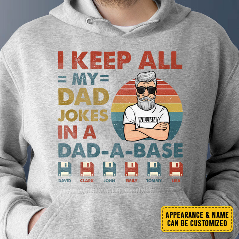 I Keep All My Dad Jokes In A Dad-A-Base - Personalized Unisex T-shirt, Hoodie - Gift For Dad