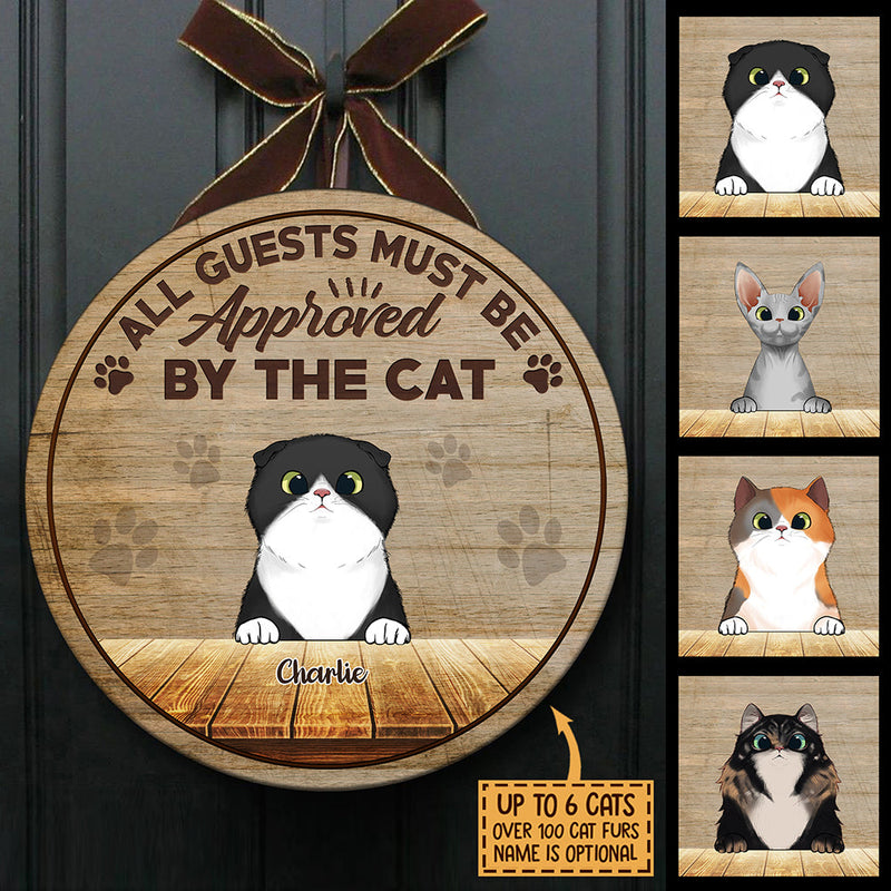 All Guests Must Be Approved By The Cats - Funny Personalized Cat Door Sign