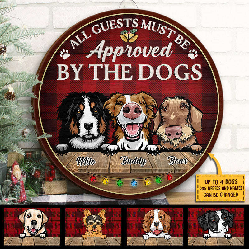 All Guest Must Be Approved By The Dogs - Christmas Version - Funny Personalized Dog Door Sign