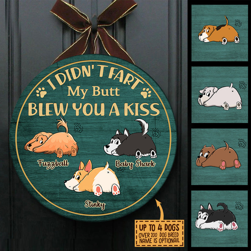 My Butt Blew You A Kiss - Funny Personalized Dog Door Sign
