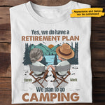 Yes We Do Have A Retirement Plan - Personalized Unisex T-shirt, Hoodie, Sweatshirt - Gift For Couple, Husband Wife, Anniversary, Engagement, Wedding, Marriage, Camping Gift