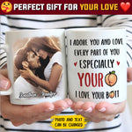 I Adore You And Love Every Part Of You - Upload Image, Gift For Couples - Personalized Mug