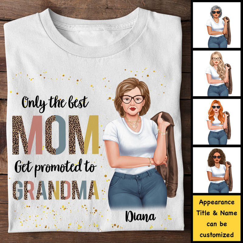 Only The Best Moms Get Promoted To Grandma - Gift For Mom, Grandma - Personalized Unisex T-shirt, Hoodie