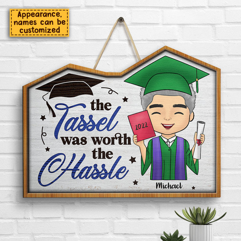 The Tassel Was Worth The Hassle - Personalized Shaped Wood Sign - Graduation Gift