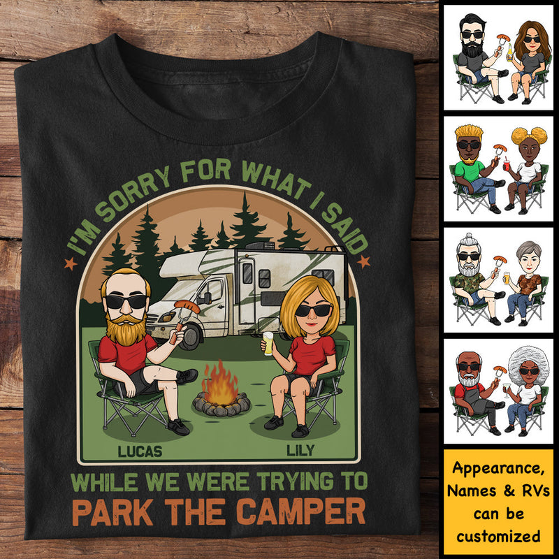 I’m Sorry For What I Said While We Were Trying To Park The Camper - Personalized Unisex T-shirt, Hoodie, Sweatshirt - Gift For Couple, Husband Wife, Anniversary, Engagement, Wedding, Marriage, Camping Gift