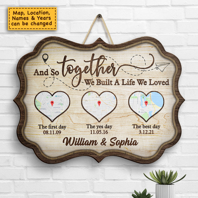 Together Built A Life We Loved - Personalized Shaped Wood Sign - Gift For Couples, Husband Wife