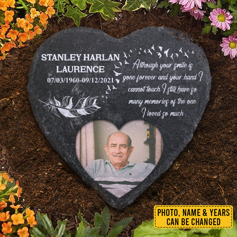 I Still Have So Many Memories Of The One I Loved So Much - Personalized Memorial Stone, Human Grave Marker - Upload Image, Memorial Gift, Sympathy Gift