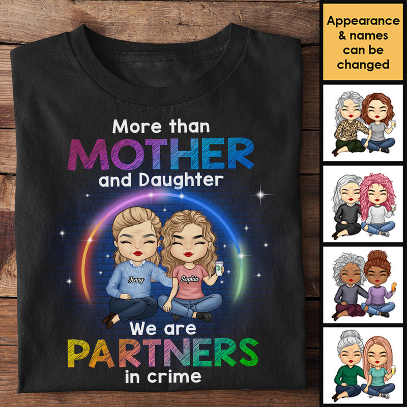 More Than Mother And Daughter, We Are Partners In Crime - Gift For Mom, Personalized Unisex T-Shirt, Hoodie