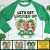Let's Get Lucked Up - Gift For Besties, Personalized St. Patrick's Day Unisex Raglan Shirt