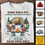 Some Girls Go Camping And Drink - Personalized Unisex T-shirt, Hoodie - Gift For Camping Lovers