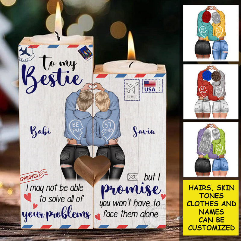 To My Bestie - I Promise You Won't Have To Face Problems Alone - Personalized Candle Holder