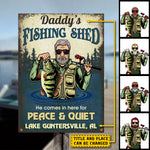 Daddy's Fishing Shed, He Comes In Here For Peace & Quiet - Personalized Metal Sign