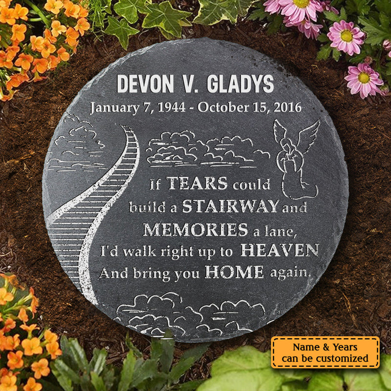 If Tears Could Build A Stairway - Personalized Memorial Stone, Human Grave Marker - Memorial Gift, Sympathy Gift