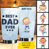 Gift For Dads - Best Dad Ever, Just Ask - Personalized Tumbler