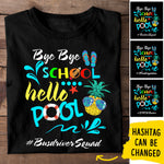 Custom Hashtag Bye Bye School Hello Pool Teacher Gifts - Personalized Apparel