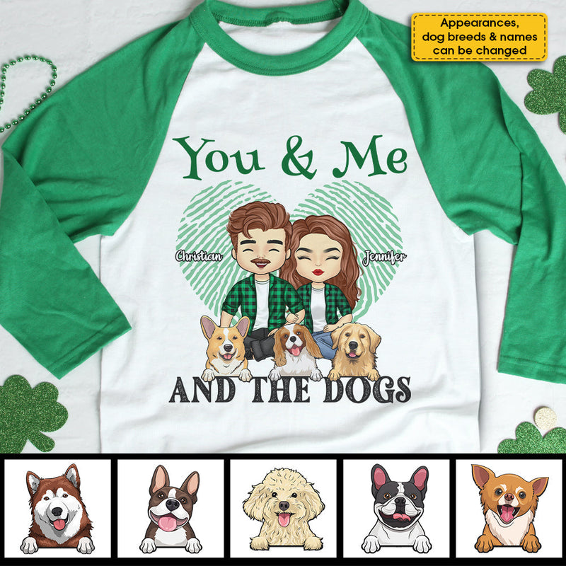 You, Me And The Dogs - Gift For Couples, Husband Wife, Personalized St. Patrick's Day Unisex Raglan Shirt