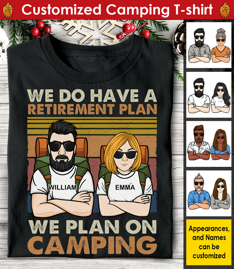 A Retirement Plan We Plan On Camping - Gift For Camping Couples, Personalized T-shirt, Hoodie, Unisex Sweatshirt