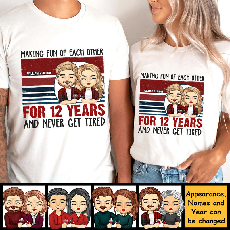 Making Fun Of Each Other And Never Get Tired - Personalized Unisex T-shirt, Hoodie, Sweatshirt - Gift For Couple, Husband Wife, Anniversary, Engagement, Wedding, Marriage Gift