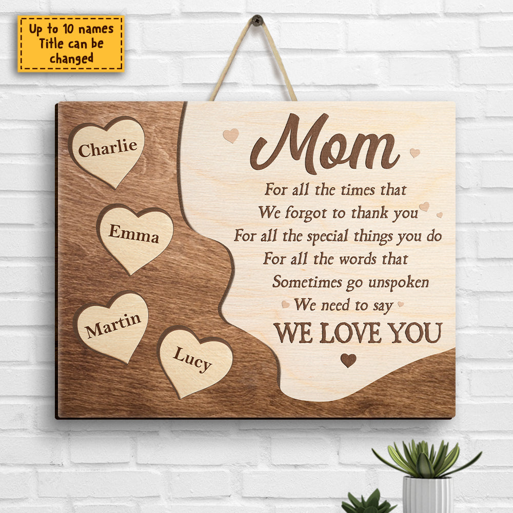 I Need To Say I Love You - Gift For Mom, Grandma - Personalized Shaped Wood Sign.