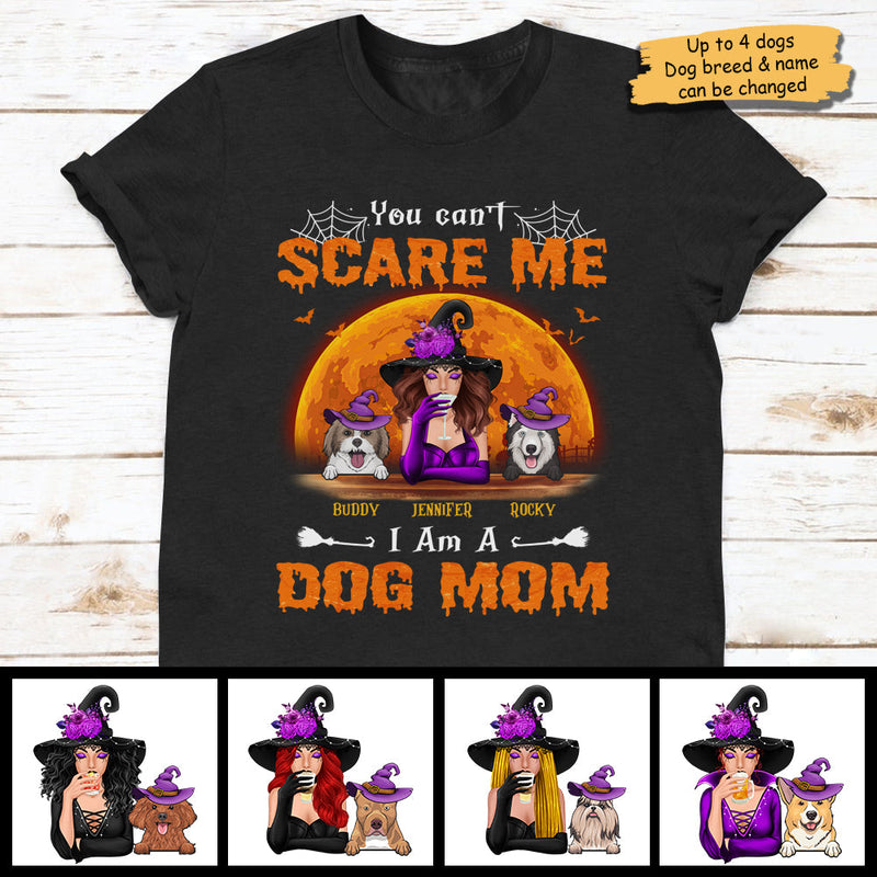 You Can't Scare Me I Am A Dog Mom  - Personalized Unisex T-Shirt, Halloween Ideas.