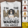 I'm The Mom The Other Moms Warned You About - Gift For Mom, Personalized Unisex T-shirt, Hoodie