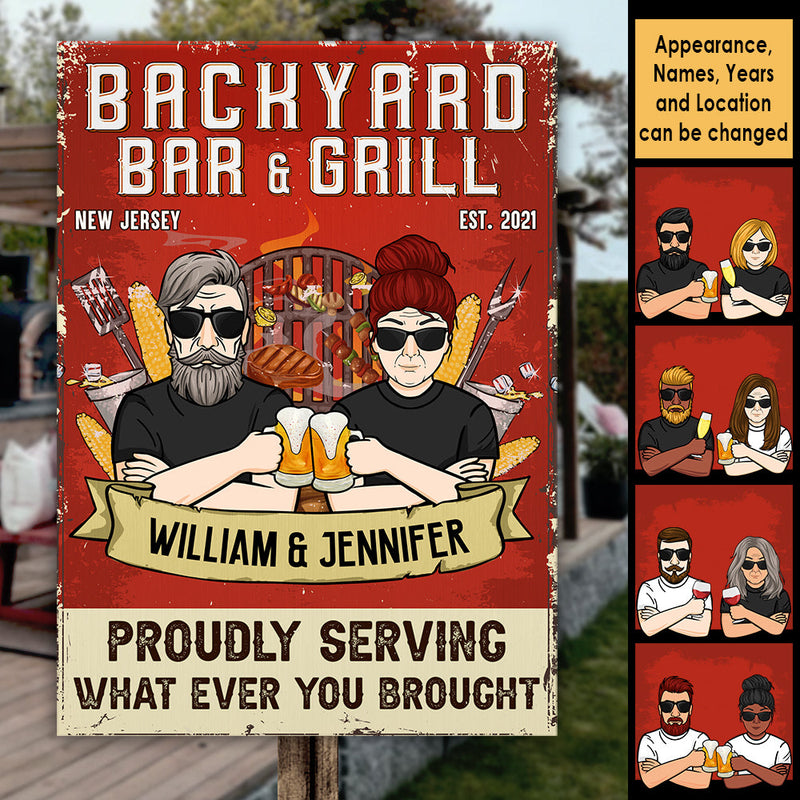 Backyard Bar And Grill Proudly Serving What Ever You Brought - Gift For Couples, Husband Wife, Personalized Metal Sign
