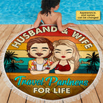 Travel Partners For Life - Personalized Round Beach Towel - Gift For Couples, Husband Wife