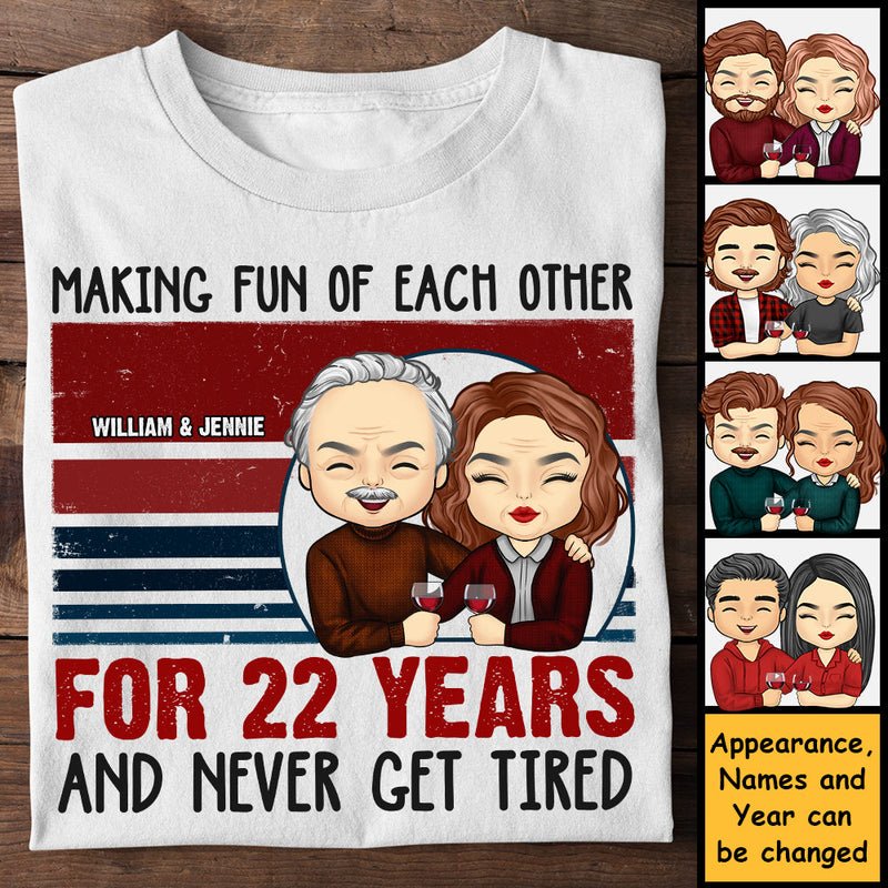 Making Fun Of Each Other And Never Get Tired - Personalized Unisex T-shirt, Hoodie, Sweatshirt - Gift For Couple, Husband Wife, Anniversary, Engagement, Wedding, Marriage Gift