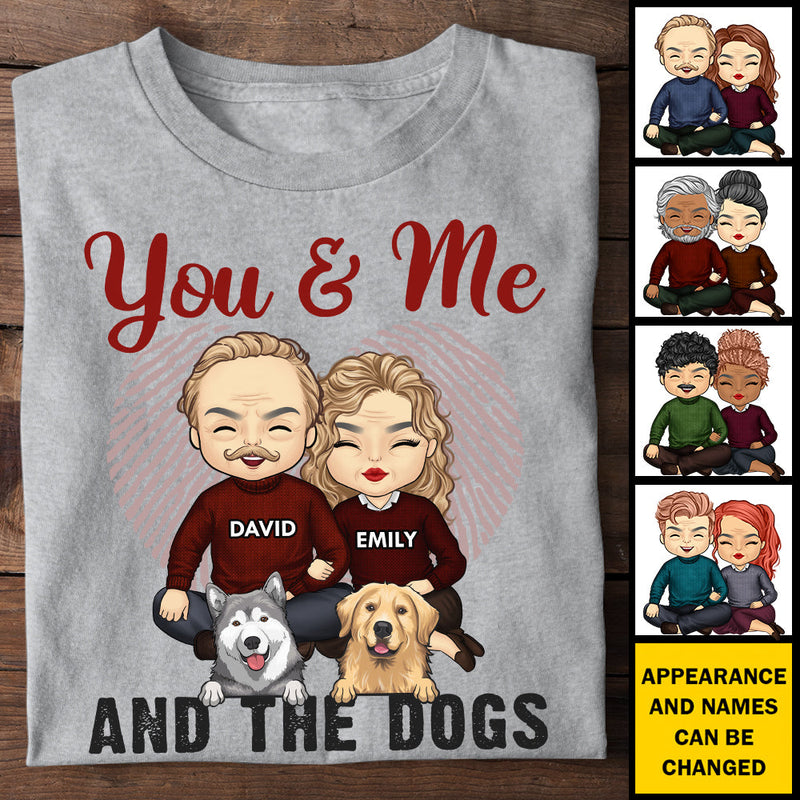 You & Me And The Dogs - Gift For Couples, Husband Wife - Personalized Unisex T-shirt