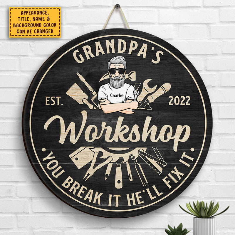 You Break It, He'll Fix It - Gift For Dad, Grandpa - Personalized Wood Sign