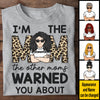I'm The Mom The Other Moms Warned You About - Gift For Mom, Personalized Unisex T-shirt, Hoodie