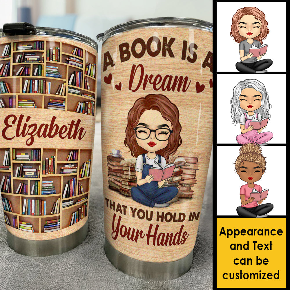 A Book Is A Dream - Personalized Tumbler - Gift For Book Lovers