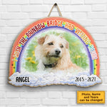 I Wish The Rainbow Bridge Had Visiting Hours - Upload Image - Personalized Shaped Wood Sign