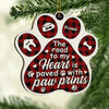The Road To My Heart Is Paved With Paw Prints - Personalized Custom Paw Shaped Wood Christmas Ornament