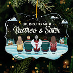 Life Is Better With Siblings - Personalized Custom Benelux Shaped Acrylic Christmas Ornament - Gift For Siblings, Christmas Gift