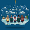 Life Is Better With Siblings - Personalized Custom Benelux Shaped Acrylic Christmas Ornament - Gift For Siblings, Christmas Gift
