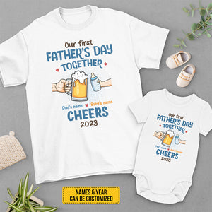 Cheers, Our First Father's Day Together - Family Personalized Custom Matching T-Shirt And Baby Onesie - Father's Day, Baby Shower Gift, Gift For First Dad